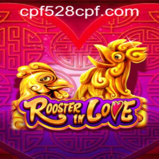 Discovering RoosterInLove: An Immersive Gaming Experience with 528cpf PH Login